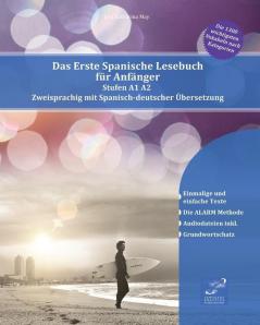 Das Erste Spanische Lesebuch Für Anfänger: Stufen A1 A2 Zweisprachig Mit Spanisch-Deutscher Übersetzung (Spanish Edition)