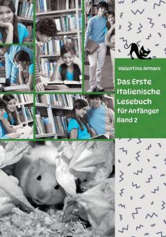 Das Erste Italienische Lesebuch Für Anfänger Band 2: Stufe A2 Zweisprachig Mit Italienisch-Deutscher Übersetzung (Gestufte Italienische Lesebücher) (German Edition)