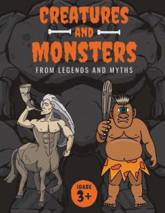Creatures and Monsters from Legends Folklore and Myths