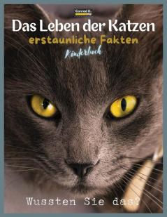 Das Leben der Katzen - erstaunliche Fakten