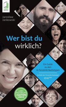 Wer bist du wirklich? Ein Guide zu den 16 Persönlichkeitstypen ID16