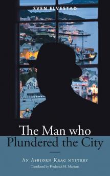 The Man Who Plundered the City: An Asbjørn Krag mystery (Scandinavian Mystery Classics)