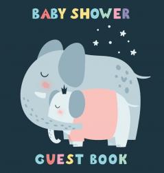 Baby Shower Guest Book: Elephant Princess Girl and Her Mom Theme Personalized Wishes for Baby & Advice for Parents Sign In Gift Log and Keepsake Photo Pages (Hardback)