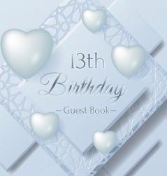 13th Birthday Guest Book: Keepsake Gift for Men and Women Turning 13 - Hardback with Funny Ice Sheet-Frozen Cover Themed Decorations & Supplies Personalized Wishes Sign-in Gift Log Photo Pages