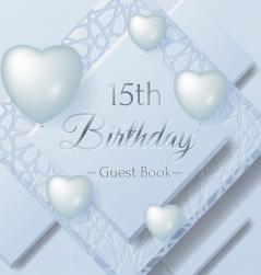 15th Birthday Guest Book: Keepsake Gift for Men and Women Turning 15 - Hardback with Funny Ice Sheet-Frozen Cover Themed Decorations & Supplies Personalized Wishes Sign-in Gift Log Photo Pages