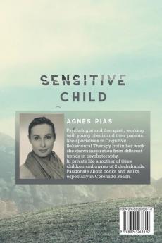 Sensitive Child: Mindful Discipline To Make Your Highly Sensitive Child (HSC) Thrive In An Overwhelming World. The Ultimate Successful Way For Gifted Children.