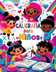 Caligrafía Para Niños: Primeros Pasos En La Escritura Creativa - Cuaderno Didáctico En Español Para Inspirar Y Motivar A Los Niños De 4 A 8 Años En La Práctica De La Caligrafía (Spanish Edition)