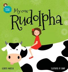 My cow Rudolpha: An illustrated book for kids about pets: 5 (Lucy's World)