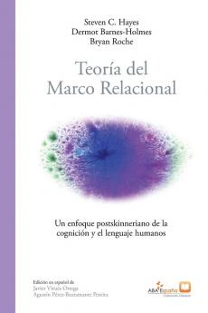 Teoría del marco relacional: Un enfoque postskinneriano de la cognición y el lenguaje humanos: 2 (ABA España Clásicos)