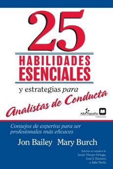 25 Habilidades esenciales y estrategias para analistas de conducta: Consejos de expertos para ser profesionales más eficaces (Análisis de Conducta)