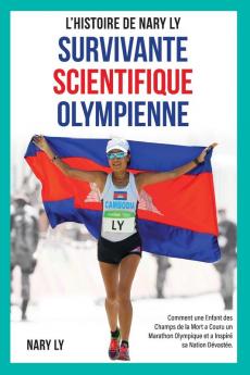 Survivante Scientifique Olympienne - L'Histoire de Nary Ly
