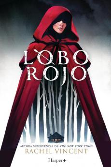 Lobo rojo. Potente y convincente esta recreación feminista de Caperucita Roja es perfecta para los fans de Stephanie Garber.