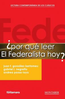¿Por qué leer El Federalista hoy?