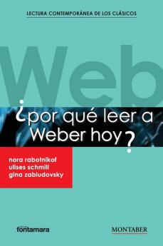 ��Por qu�� leer a Weber hoy?