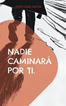 Nadie Caminar�� por ti.