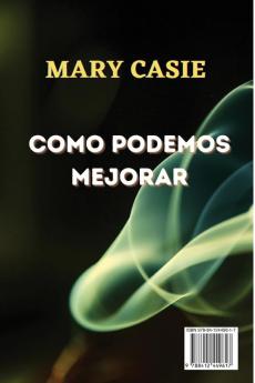 Como Podemos Mejorar: Consejos Y Observaciones Para Desarrollar La Confianza Y El Amor Propio