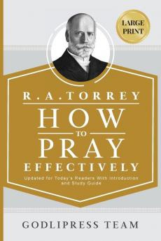 R. A. Torrey How to Pray Effectively