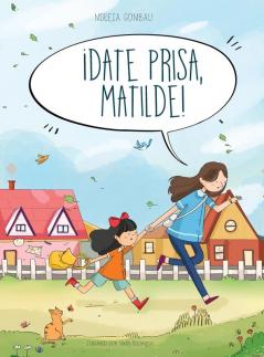 ¡Date Prisa, Matilde! (Spanish Edition)