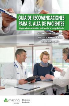 Guía De Recomendaciones Para El Alta De Pacientes: Urgencias, Atención Primaria Y Hospitalaria (Spanish Edition)