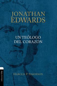 Jonathan Edwards Un Teologo del Corazon