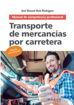 Transporte De Mercancías Por Carretera. Manual De Competencia Profesional (Spanish Edition)
