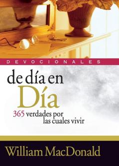 de Dia en Dia Devocionales: 365 Verdades Por las Cuales Vivir (Devocionales/ Devotional)