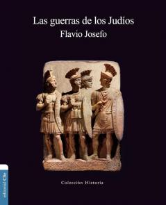 Las Guerras de Los Judíos (Coleccion Historia)