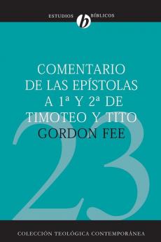 Comentario de las Epistolas 1a y 2a de Timoteo y Tito = New International Biblical Commentary 1 and 2 Timothy Titus