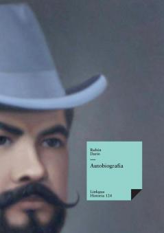 Autobiografía de Rubén Darío (Spanish Edition)