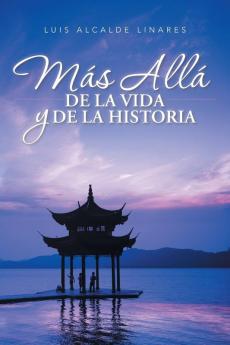 Más Allá De La Vida Y De La Historia (Spanish Edition)