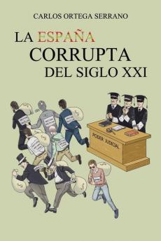 La España Corrupta Del Siglo Xxi (Spanish Edition)
