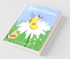 Bees Like Flowers
