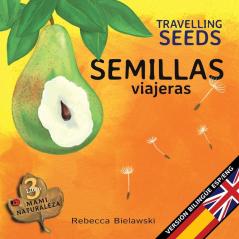 Semillas viajeras - Travelling Seeds: Version bilingüe Español/Inglés: 3 (La Serie Bilingue Mami Naturaleza)