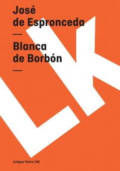 Blanca de Borbón (Teatro) (Spanish Edition)