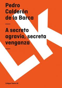 A secreto agravio secreta venganza