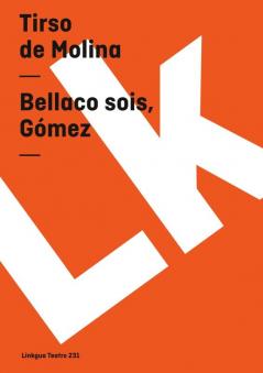 Bellaco Sois, Gómez (Teatro Nº 231) (Spanish Edition)