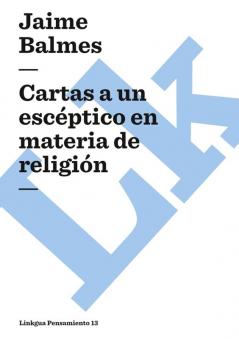 Cartas A Un Escéptico En Materia De Religión (Edición De La Biblioteca Virtual Miguel De Cervantes) (Spanish Edition)