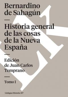 Historia general de las cosas de la Nueva España I (Spanish Edition)