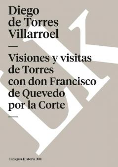 Visiones y visitas de Torres con don Francisco de Quevedo por la Corte