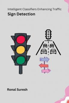 Intelligent Classifiers Enhancing Traffic Sign Detection