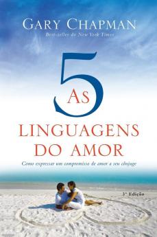 As Cinco Linguagens Do Amor - 3A Edição (Portuguese Edition)