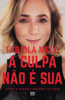 A Culpa Não É Sua: Supere O Passado E Descubra Seu Valor (Portuguese Edition)