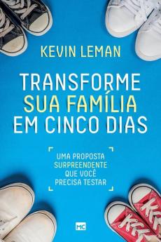 Transforme Sua Família Em Cinco Dias: Uma Proposta Surpreendente Que Você Precisa Testar (Portuguese Edition)