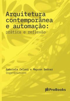 Arquitetura contemporânea e automação: Prática e Reflexão: prática e reflexão