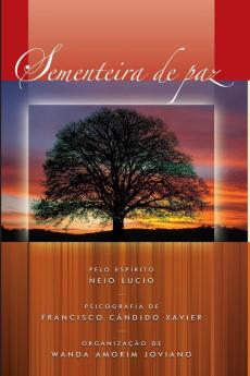 Sementeira de Paz: 2 (Segundo Livro Da Trilogia de Neio Lúcio)