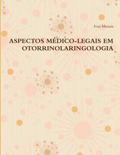 Aspectos Médico-Legais Em Otorrinolaringologia