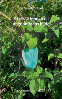 At pisse blod ned i ungdommens kilde