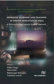 Advanced Learning and Teaching in Higher Education in India: A Policy-technology-capacity Enabled Approach