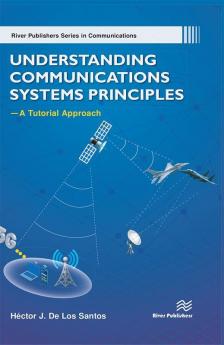 Understanding Communications Systems Principles—A Tutorial Approach