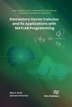 Elementary Vector Calculus and Its Applications with MATLAB Programming